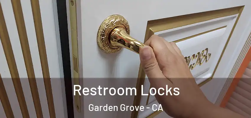  Restroom Locks Garden Grove - CA