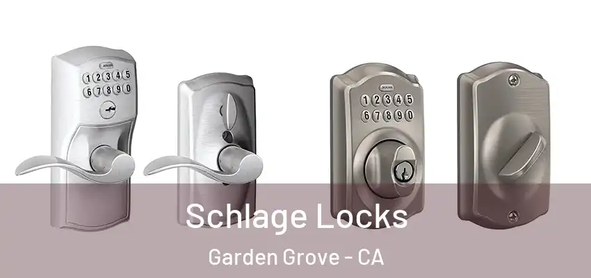  Schlage Locks Garden Grove - CA